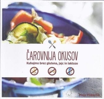 Čarovnija okusov - Kuhajmo brez glutena, jajc in laktoze
