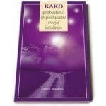 kako prebudimo in poslušamo svojo intuicijo 527 1