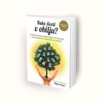 Kako živeti v obilju? 2. dopolnjena izdaja