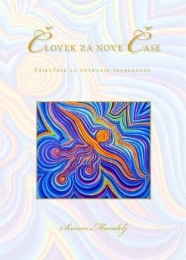 Človek za nove čase: priročnik za notranjo preobrazbo