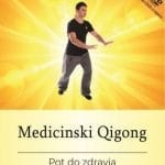 Medicinski Qigong - Pot do zdravja