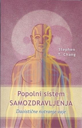 Popolni sistem samozdravljenja - Daoistične notranje vaje