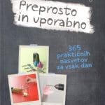 Preprosto in uporabno - 365 praktičnih nasvetov za vsak dan