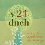 v 21 dneh – usvojite pozitivne afirmacije 1132 1