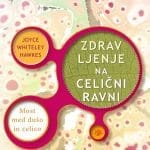 Zdravljenje na celični ravni - Most med dušo in celico