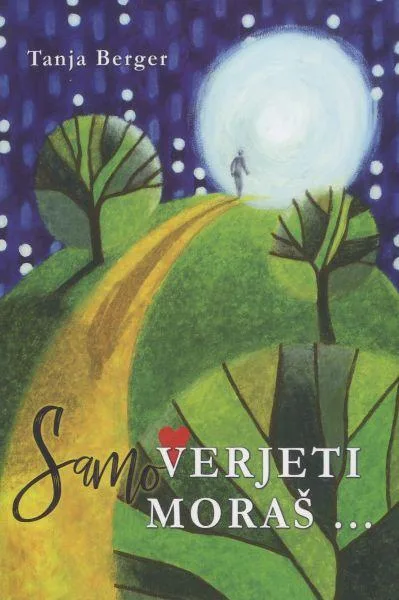 Samo verjeti moraš