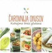 Čarovnija okusov - Kuhajmo brez glutena