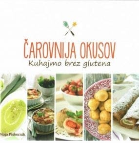 Čarovnija okusov - Kuhajmo brez glutena