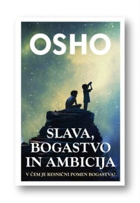 Osho:Slava, bogastvo in ambicija