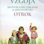 Vzgoja motiviranih, zdravih in odgovornih otrok