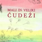 Mali in veliki čudeži