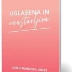 Uglašena in neustavljiva