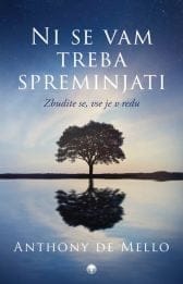 Ni se vam treba spreminjati