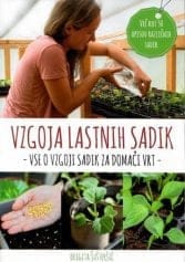 Vzgoja lastnih sadik - Vse o vzgoji sadik za domači vrt