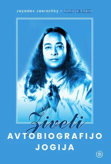 Živeti avtobiografijo jogija 1