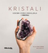 Kristali: sodobni vodnik zdravljenja s kristali