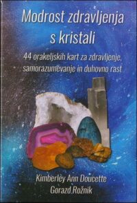 Modrost zdravljenja s kristali (44 orakeljskih kart)