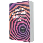 Vodnik do skrivnih psihičnih moči – prebudimo svoj šesti čut