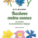 Bachove cvetne esence za srečno in uravnoteženo življenje