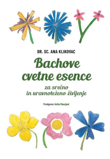 Bachove cvetne esence za srečno in uravnoteženo življenje 1