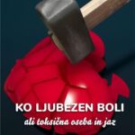Ko ljubezen boli ali toksična oseba in jaz