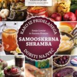 Samooskrbna shramba - Kako iz pridelanega dobiti največ