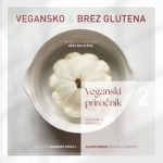 Veganski priročnik 2 - Vegansko & brez glutena