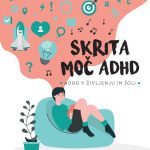 Skrita moč ADHD - ADHD v življenju in šoli