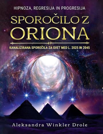 Sporočilo z Oriona - Kanalizirana sporočila za svet med l. 2025 in 2045 6