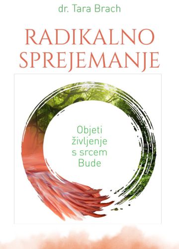 Radikalno sprejemanje - Objeti življenje s srcem Bude 4