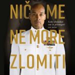 Nič me ne more zlomiti - Kako obvladati um in premagati vse ovire