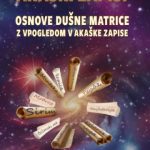 Akaški zapisi: Osnove dušne matrice z vpogledom v akaške zapise