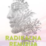 Radikalna remisija - Kako preživeti raka kljub slabim obetom