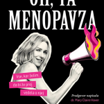 Oh, ta menopavza - Vse, kar želim, da bi že prej vedela o njej