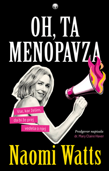 Oh, ta menopavza - Vse, kar želim, da bi že prej vedela o njej