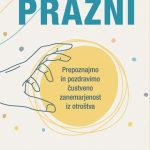 Prazni - Prepoznajmo in pozdravimo čustveno zanemarjenost iz otroštva