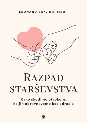 Razpad starševstva - Kako škodimo otrokom, ko jih obravnavamo kot odrasle
